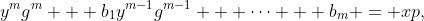 y^mg^m + b_1y^{m-1}g^{m-1} + \cdots + b_m = xp,