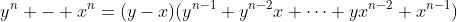 y^n - x^n=(y-x)(y^{n-1}+y^{n-2}x+\dots+yx^{n-2}+x^{n-1})
