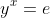 y^x=e