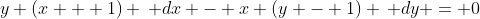 y (x + 1) \, dx - x (y - 1) \, dy = 0