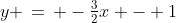 y \,=\, -\tfrac{3}{2}x - 1
