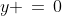 y \,=\,0