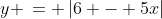 y \,= \,|6 - 5x|