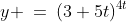 y \:=\:(3+5t)^{4t}