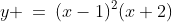 y \:=\:(x-1)^2(x+2)