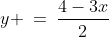 y \:=\:\dfrac{4-3x}{2}