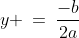 y \:=\:\frac{-b}{2a}