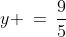 y \:=\:\frac{9}{5}