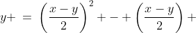 y \:=\:\left(\frac{x-y}{2}\right)^2 - \left(\frac{x-y}{2}\right) 