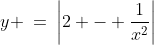 y \:=\:\left|2 - \frac{1}{x^2}\right|