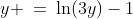 y \:=\:\ln(3y)-1