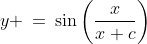 y \:=\:\sin\left(\frac{x}{x+c}\right)