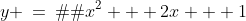 (1)\;y \:=\:�3x^2 + 2x + 1