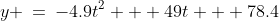 y \:=\:-4.9t^2 + 49t + 78.4