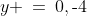 y \:=\:0,\text{-}4