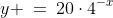 [2]\;\;y \:=\:20\cdot4^{-x}