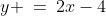 y \:=\:2x-4