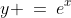 (a)\;y \:=\:e^x