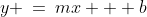 y \:=\:mx + b