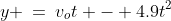 y \:=\:v_ot - 4.9t^2