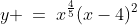 y \:=\:x^{\frac{4}{5}}(x-4)^2