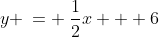 L_1\!:\;y \:= \:\frac{1}{2}x + 6