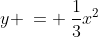 y \:= \:\frac{1}{3}x^2