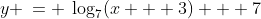 y \:= \:\log_7(x + 3) + 7