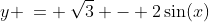 y \:= \:\sqrt{3} - 2\sin(x)
