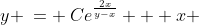 y \:= \:Ce^{\frac{2x}{y-x}} + x 