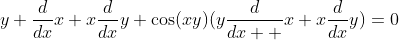 y \frac{d}{dx}x+x\frac{d}{dx}y+\cos(xy)(y\frac{d}{dx  }x+x\frac{d}{dx}y)=0