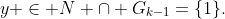 y \in N \cap G_{k-1}=\{1\}.