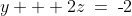 y + 2z\:=\:\text{-}2