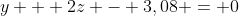 y + 2z - 3,08 = 0