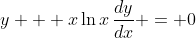 y + x\ln{x}\,\frac{dy}{dx} = 0