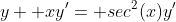 y+ xy'= sec^2(x)y'