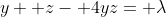 y+ z- 4yz= \lambda