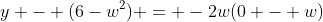 y - (6-w^2) = -2w(0 - w)