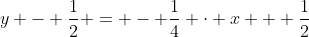 y - \frac{1}{2} = - \frac{1}{4} \cdot x + \frac{1}{2}