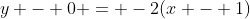 y - 0 = -2(x - 1)