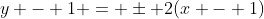 y - 1 = \pm 2(x - 1)