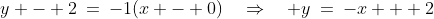 y - 2\:=\:-1(x - 0)\quad\Rightarrow\quad y\:=\:-x + 2