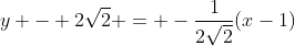 y - 2\sqrt{2} = -\frac{1}{2\sqrt{2}}(x-1)