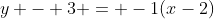 y - 3 = -1(x-2)