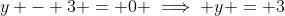 y - 3 = 0 \implies y = 3