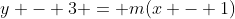 y - 3 = m(x - 1)
