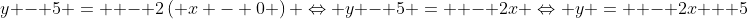 y - 5 =  - 2\left( {x - 0} \right) \Leftrightarrow y - 5 =  - 2x \Leftrightarrow y =  - 2x + 5