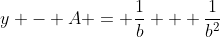 y - A = \frac{1}{b} + \frac{1}{b^2}