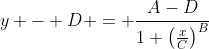 y - D = \frac{A-D}{1+\left(\frac{x}{C}\right)^B}