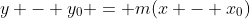 y - y_0 = m(x - x_0)